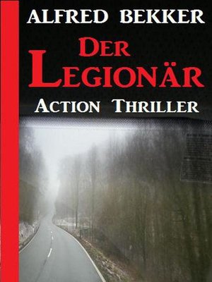 cover image of Alfred Bekker Action Thriller--Der Legionär